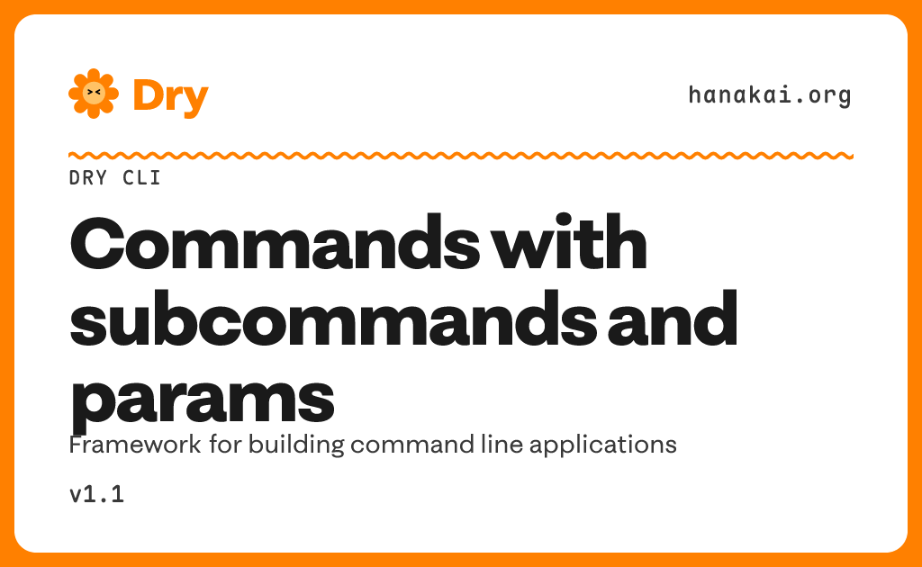 Dry CLI / Commands with subcommands and params · Dry v1.1 · Hanakai