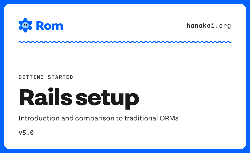 Getting started / Rails setup · Rom v5.0 · Hanakai