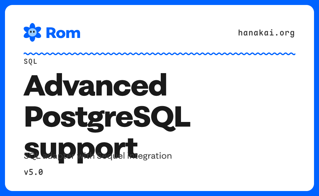 SQL / Advanced PostgreSQL support · Rom v5.0 · Hanakai